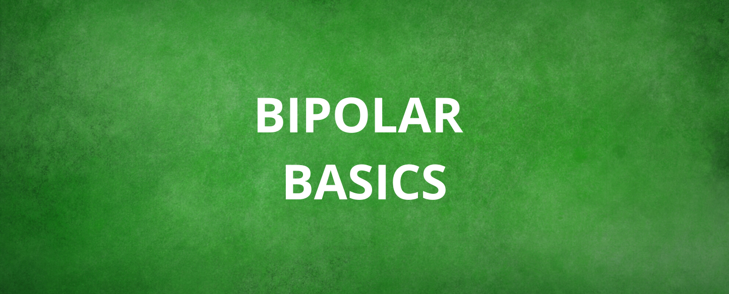 Bipolar Basics