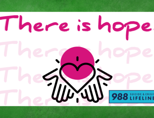 There Is Hope – Call or Text 988